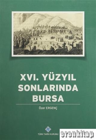 XVI. Yüzyılın Sonlarında Bursa