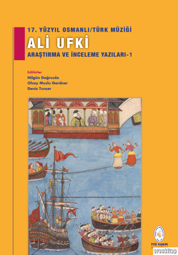 17. Yüzyıl Osmanlı : Türk Müziği Ali Ufki Araştırma ve İnceleme Yazıları - 1