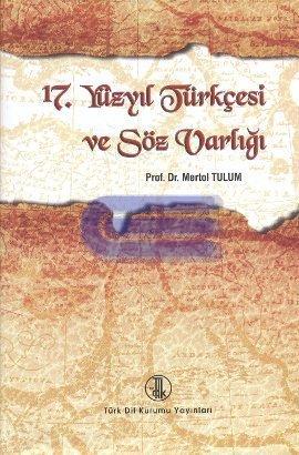 17. Yüzyıl Türkçesi ve Söz Varlığı (Ciltli) %10 indirimli Mertol Tulum