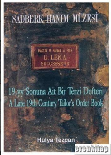 19. yy Sonuna ait Bir Terzi Defteri : A Late 19th Century Tailor's Order - Book