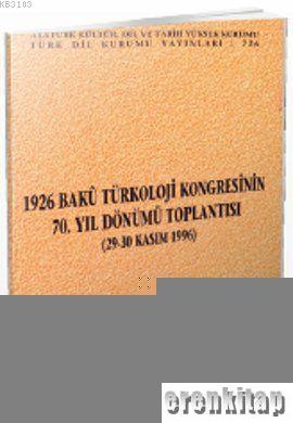 1926 Bakû Türkoloji Kongresinin 70. Yıl Dönümü Toplantısı (29 - 30 Kasıım 1996).