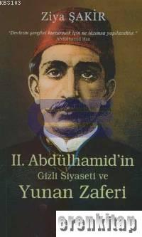 2. Abdülhamid'in Gizli Siyaseti ve Yunan Zaferi Ziya Şakir
