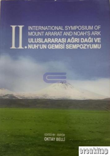 2. International Symposium of Mount Ararat and Noah's Ark - 2. Uluslararası Ağrı Dağı ve Nuh'un Gemisi Sempozyumu