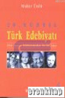 20. Yüzyıl Türk Edebiyatı 1960 sonrası edebiyatımızdan on iki yazar 4. cilt