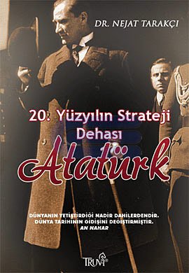 20. Yüzyılın Strateji Dehası Atatürk %10 indirimli Nejat Tarakçı