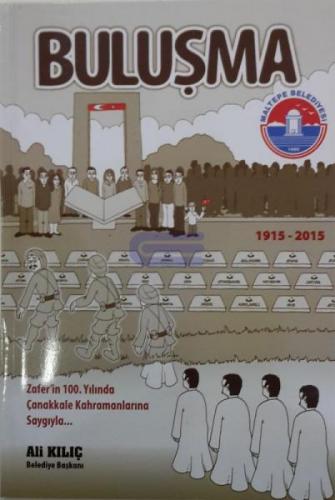 Buluşma ( Zafer'in 100. Yılında Çanakkale Kahramanlarına Saygıyla. . . )