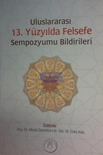 Uluslararası 13. Yüzyılda Felsefe Sempozyumu Bildirileri Murat Demirko