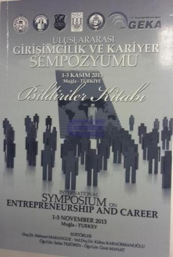 Uluslararası Girişimcilik ve Kariyer Sempozyumu 1 - 3 Kasım : November 2013 Muğla : International Symposium on Entrepreneurship and Career