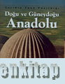 Tarihin Taşa Yazıldığı Doğu ve Güneydoğu Anadolu