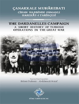 Çanakkale Muharebatı: Cihan Harbinde Osmanlı Harekat - ı Tarihçesi - T