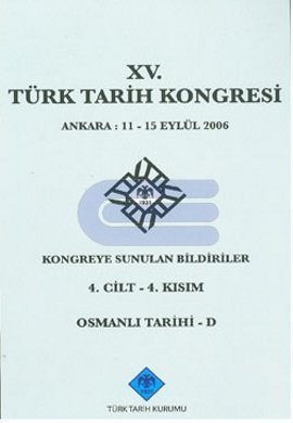 15. Türk Tarih Kongresi 4. Cilt - 4. Kısım,Osmanlı Tarihi - D %20 indi