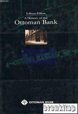 A History Of The Ottoman Bank Edhem Eldem