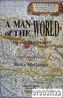 A Man of the World Vienna to Istanbul. A historical novel