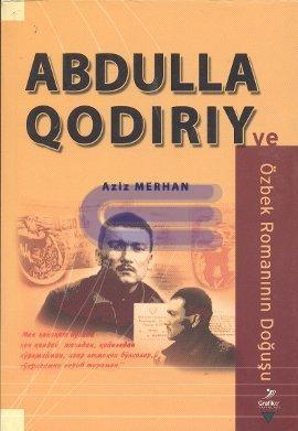 Abdulla Qodiriy ve Özbek Romanının Doğuşu Aziz Merhan