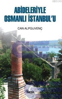 Abideleriyle Osmanlı İstanbul'u Can Alpgüvenç