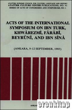 Acts of the International Symposium on Ibn Türk, Khwârezmî, Fârâbî, Be