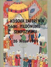 1. Kosova Zaferi'nin 600. Yıldönümü Sempozyumu Bildirileri 26 Nisan 19