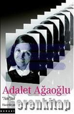 Adalet Ağaoğlu : Anların Uzun Soluklu Yazarı %10 indirimli Alpay Kabac