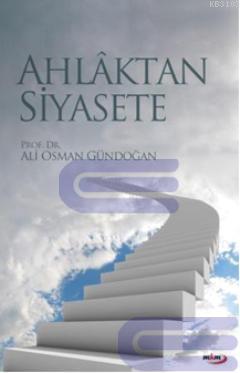 Ahlaktan Siyasete Ali Osman Gündoğan