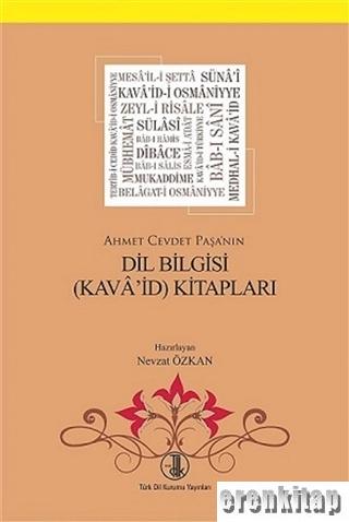 Ahmet Cevdet Paşa'nın Dil Bilgisi (Kava'id) Kitapları Nevzat Özkan