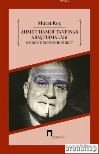 Ahmet Hamdi Tanpınar Araştırmaları : Ömrün Gecesinde Sükût