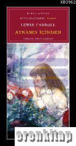 Alice Aynanın İçinden / İlköğretim Lewis Carroll