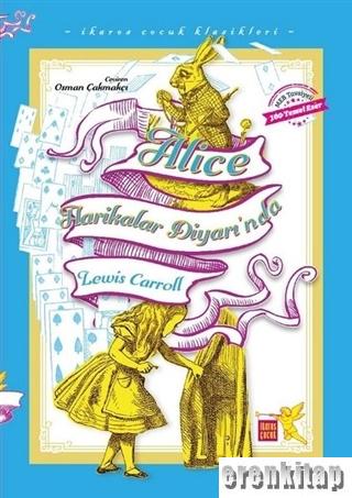 Alice Harikalar Diyarı'nda - İkaros Çocuk Klasikleri
