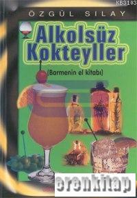 Alkolsüz Kokteyller Barmenin El Kitabı