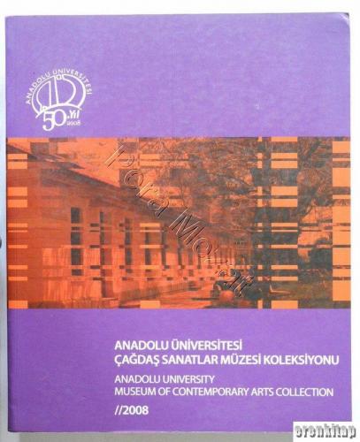 Anadolu Üniversitesi Çağdaş Sanatlar Müzesi Koleksiyonu : Anadolu Univ