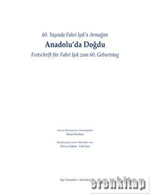 Anadolu'da Doğdu - 60. Yaşında Fahri Işık'a Armağan : Festschrift für Fahri Isik zum 60. Geburtstag