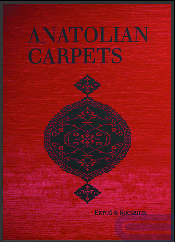 Anatolian Carpets : Masterpieces from the Museum of Turkish and Islamic Arts