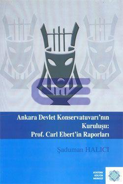 Ankara Devlet Konservatuvarı'nın Kuruluşu: Prof. Carl Ebert'in Raporla