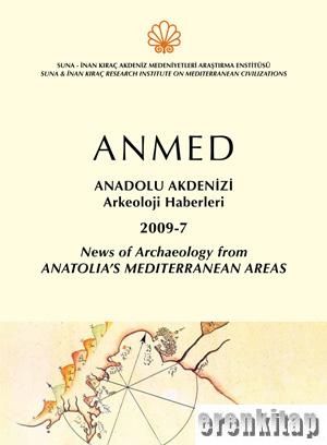 ANMED 2009-07 Anadolu Akdenizi Arkeoloji Haberleri : News of Archaeology from Anatolia's Mediterranean Areas