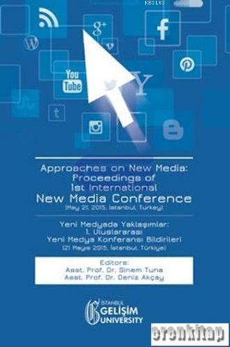 Approaches on New Media Proceedings of 1st International New Media Conference
