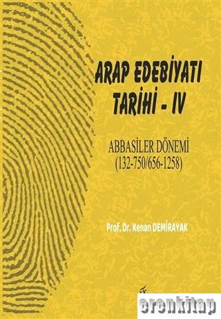 Arap Edebiyatı Tarihi 4 : Abbasiler Dönemi (132-750/656-1258)
