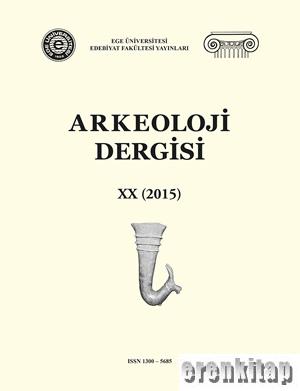 Arkeoloji Dergisi [20] XX (2015) M.N. Aytaçlar