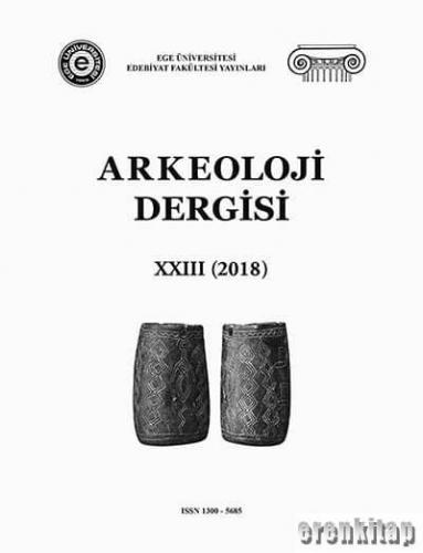 Ege Üniversitesi Arkeoloji Dergisi XXIII