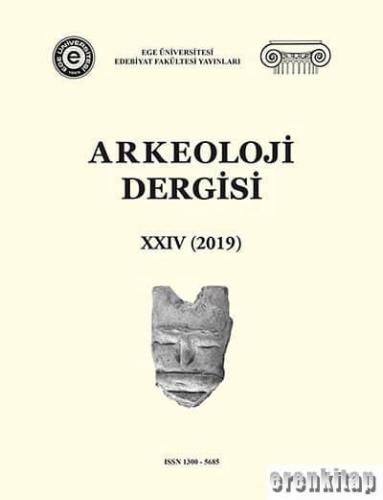 Ege Üniversitesi Arkeoloji Dergisi XXIV