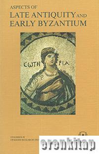 Aspects of Late Antiquity and Early Byzantium
