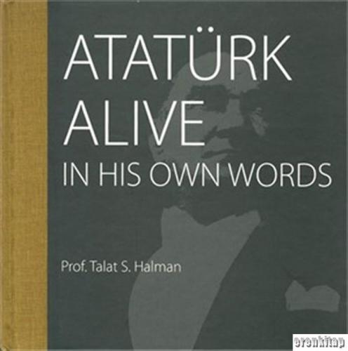 Atatürk A Live in his Own Words