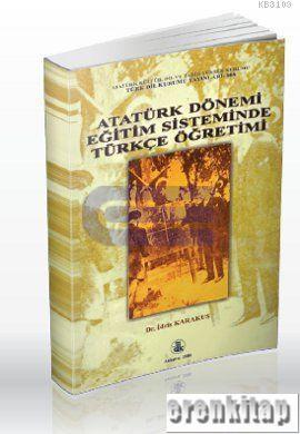 Atatürk Dönemi Eğitim Sisteminde Türkçe Öğretimi