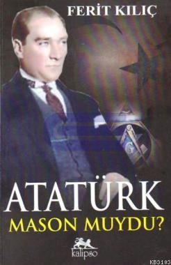 Atatürk Mason Muydu?