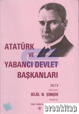 Atatürk ve Yabancı Devlet Başkanları. Cilt 2