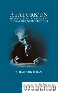 Atatürk'ün Düşünce Yapısını Etkileyen Olaylar, Düşünürler, Kitaplar, [2019 basım]