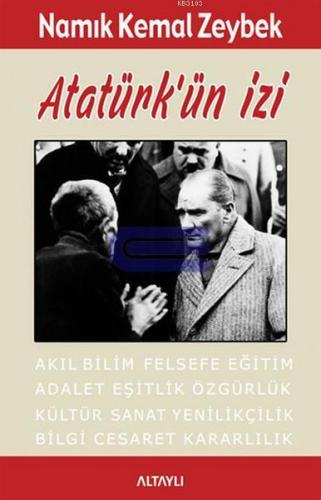 Atatürk'ün İzi Akıl Bilim Felsefe Eğitim Adalet Eşitlik, Özgürlük Kültür Sanat Yenilikçilik Bilgi Cesaret