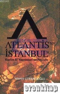 Atlantis'ten İstanbul'a Kadim El Yazmaları'nın Peşinde Ayhan Çorbacıoğ