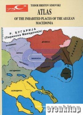 Atlas Of The Inhabited Places Of The Aegean Macedonia %20 indirimli To