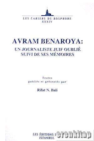 Avram Benaroya : Un Journaliste Juif Oublie Suivi de Ses Memoires Rıfa