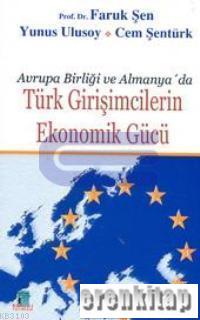 Avrupa Birliği ve Almanya'da Türk Girişimcilerin Ekonomik Gücü