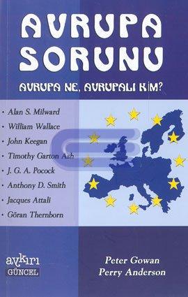 Avrupa Sorunu Avrupa Ne,Avrupalı Kim? %10 indirimli Peter Gowan